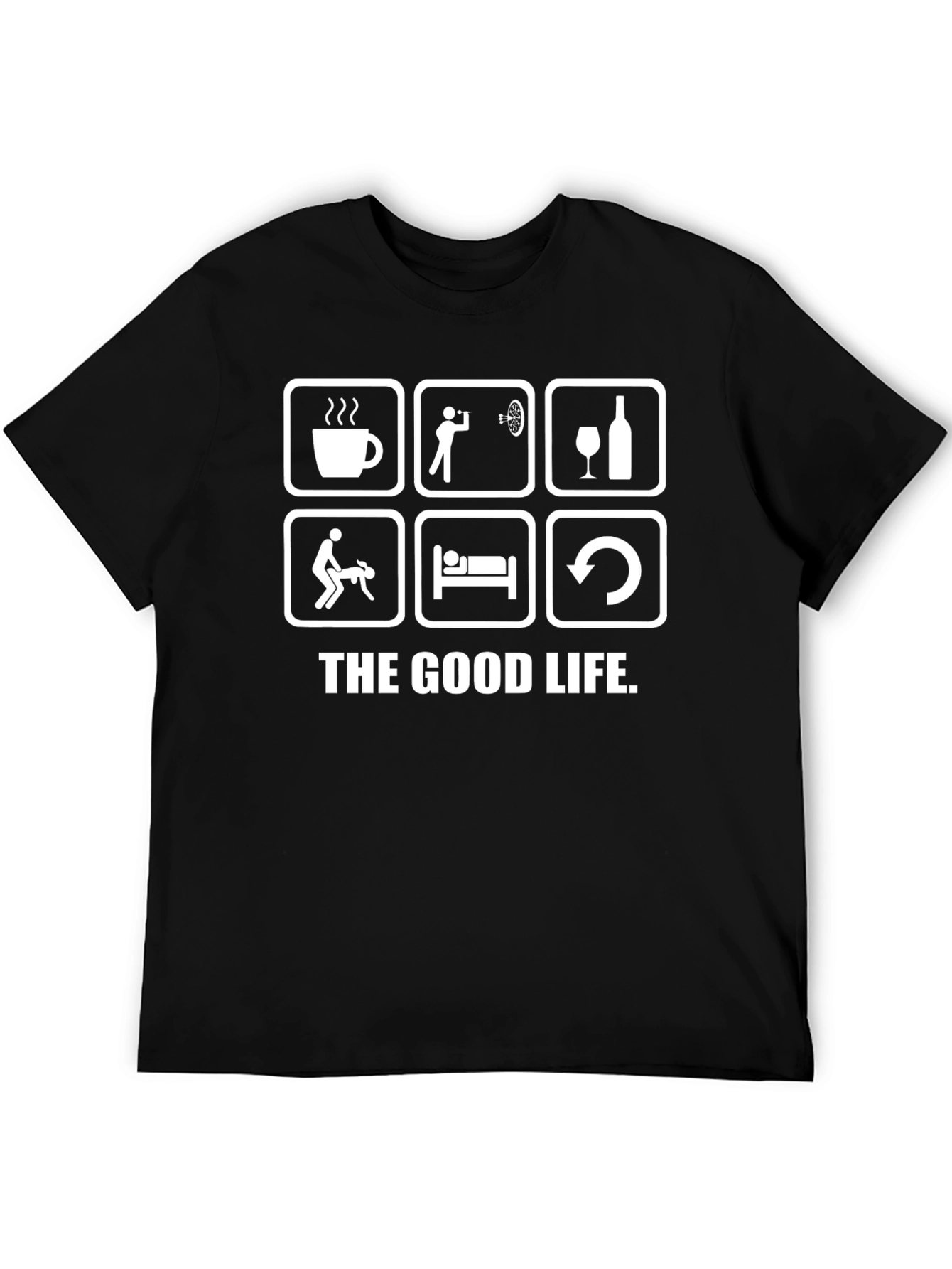 The Good Life T-Shirt - Humorous Graphic Tee