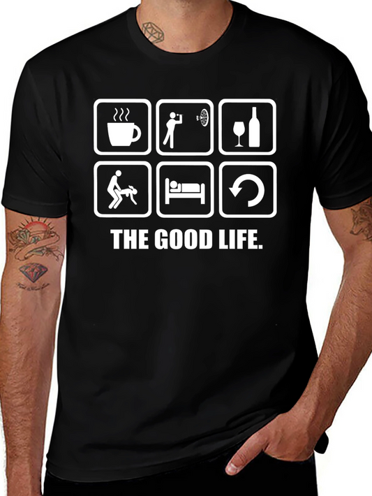 The Good Life T-Shirt - Humorous Graphic Tee