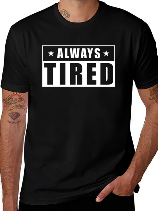 Always Tired Graphic Tee - Black Crew Neck T-Shirt
