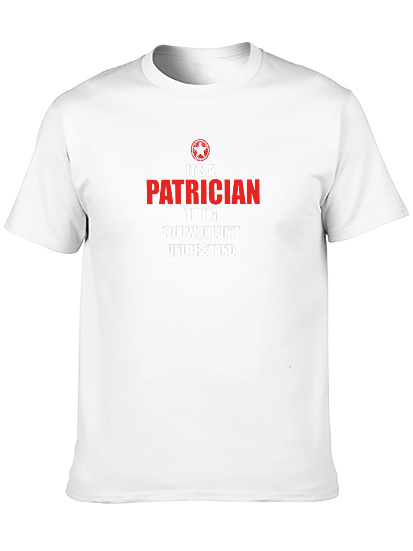 Its a Patrician Thing T-Shirt