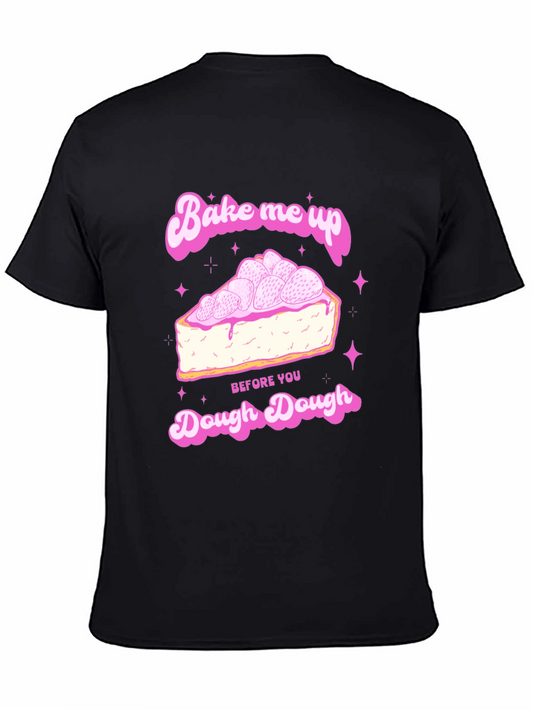 Bake Me Up T-Shirt - Dough Dough Design