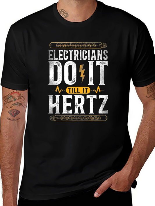 Electricians Do It Till It Hertz Black T-Shirt