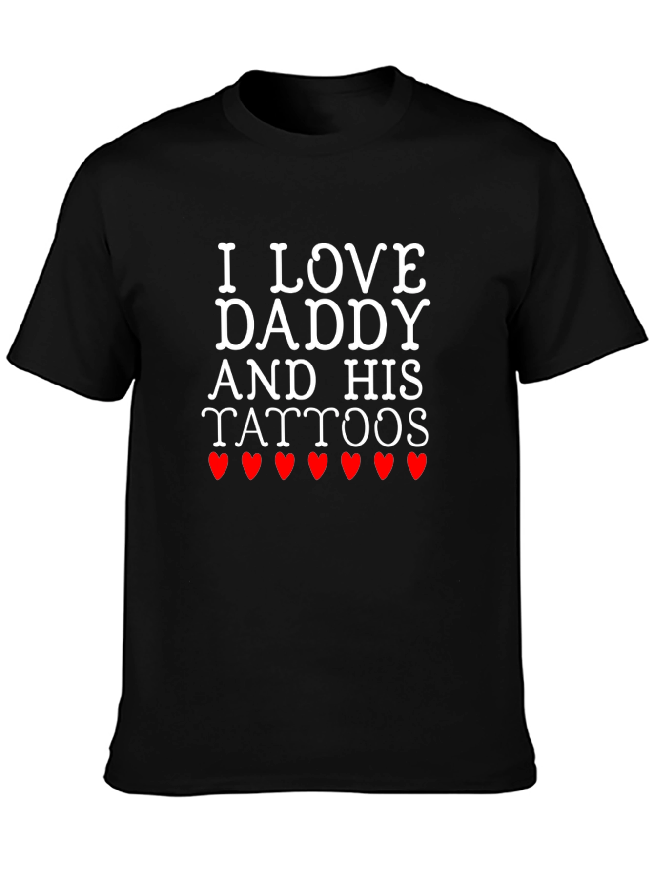 I Love Daddy and His Tattoos Black T-Shirt