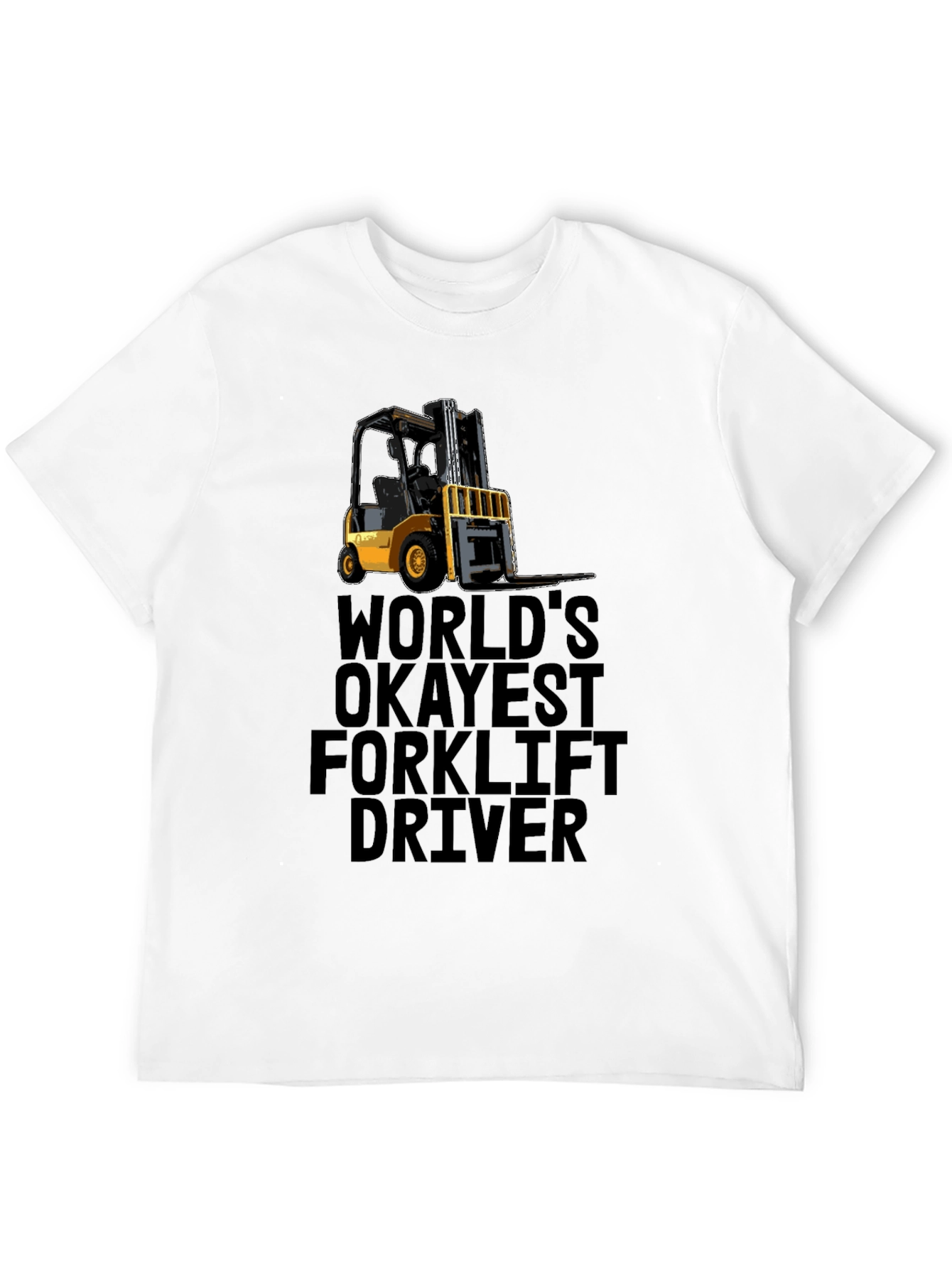 Worlds Okayest Forklift Driver Black T-Shirt