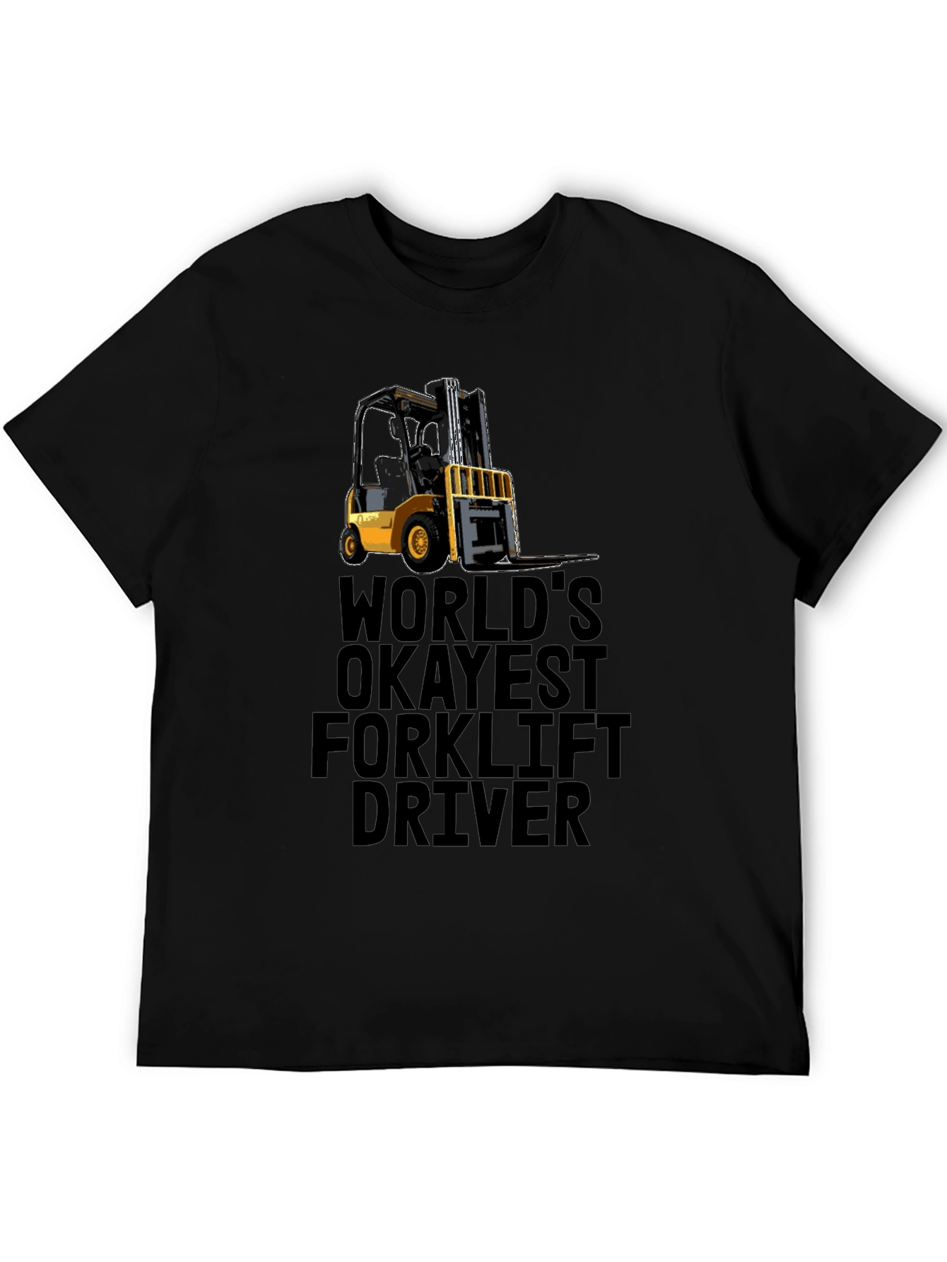Worlds Okayest Forklift Driver Black T-Shirt