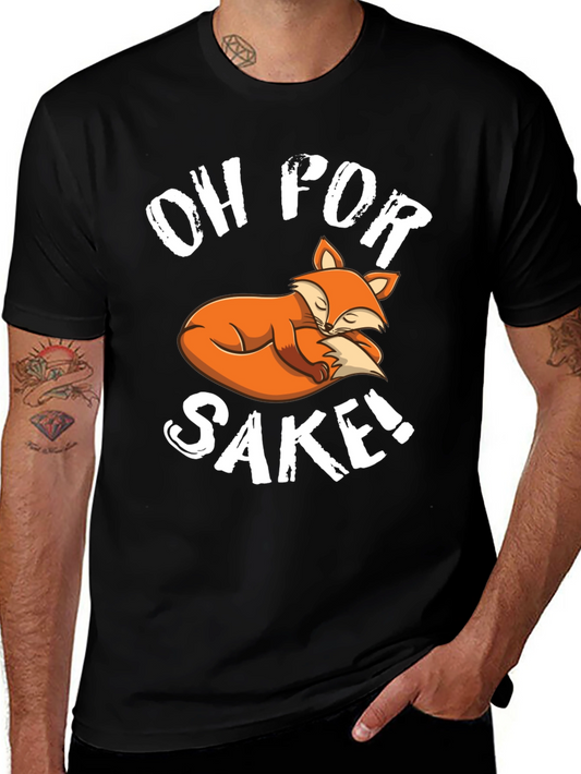 Oh For Fox Sake T-Shirt - Funny Fox Tee
