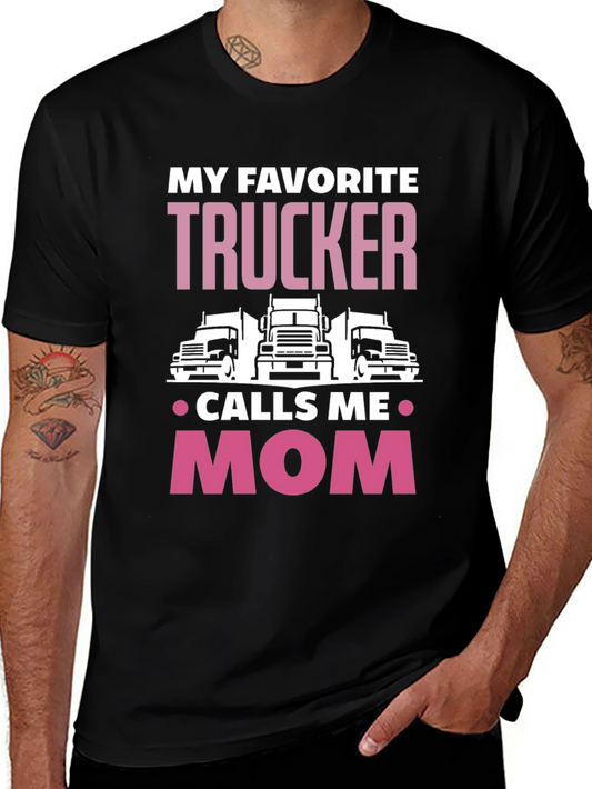 My Favorite Trucker Calls Me Mom T-Shirt