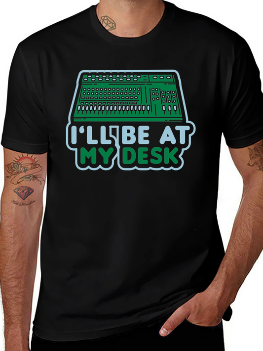 Ill Be at My Desk T-Shirt - Mixing Board Design