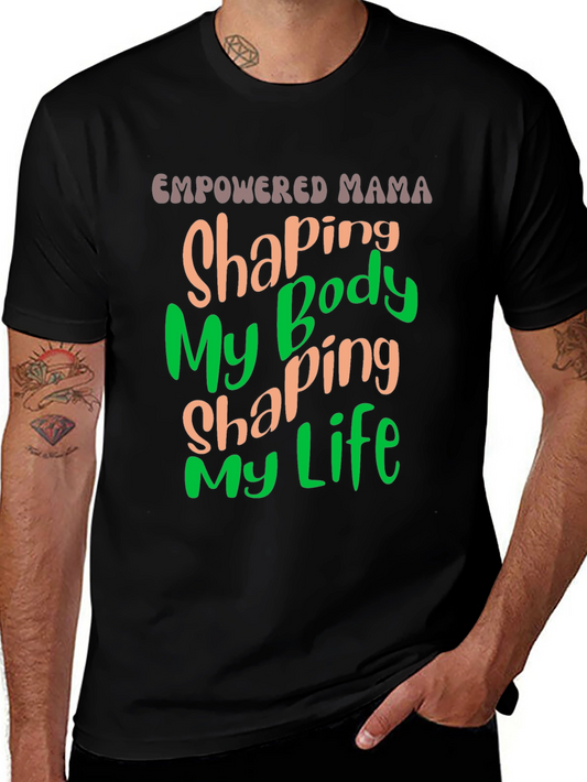 Empowered Mama T-Shirt Shaping Body Shaping Life