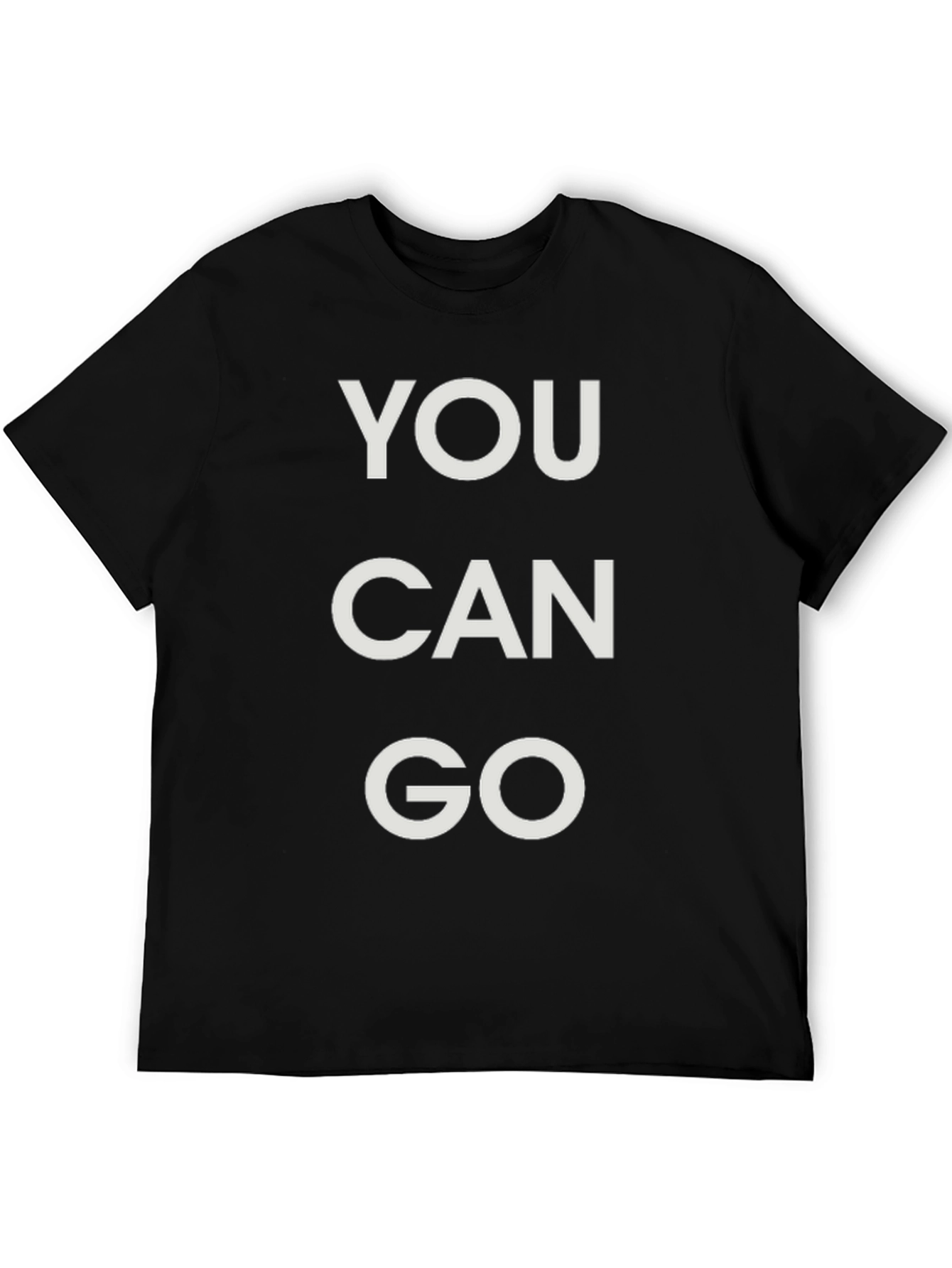 You Can Go Graphic T-Shirt