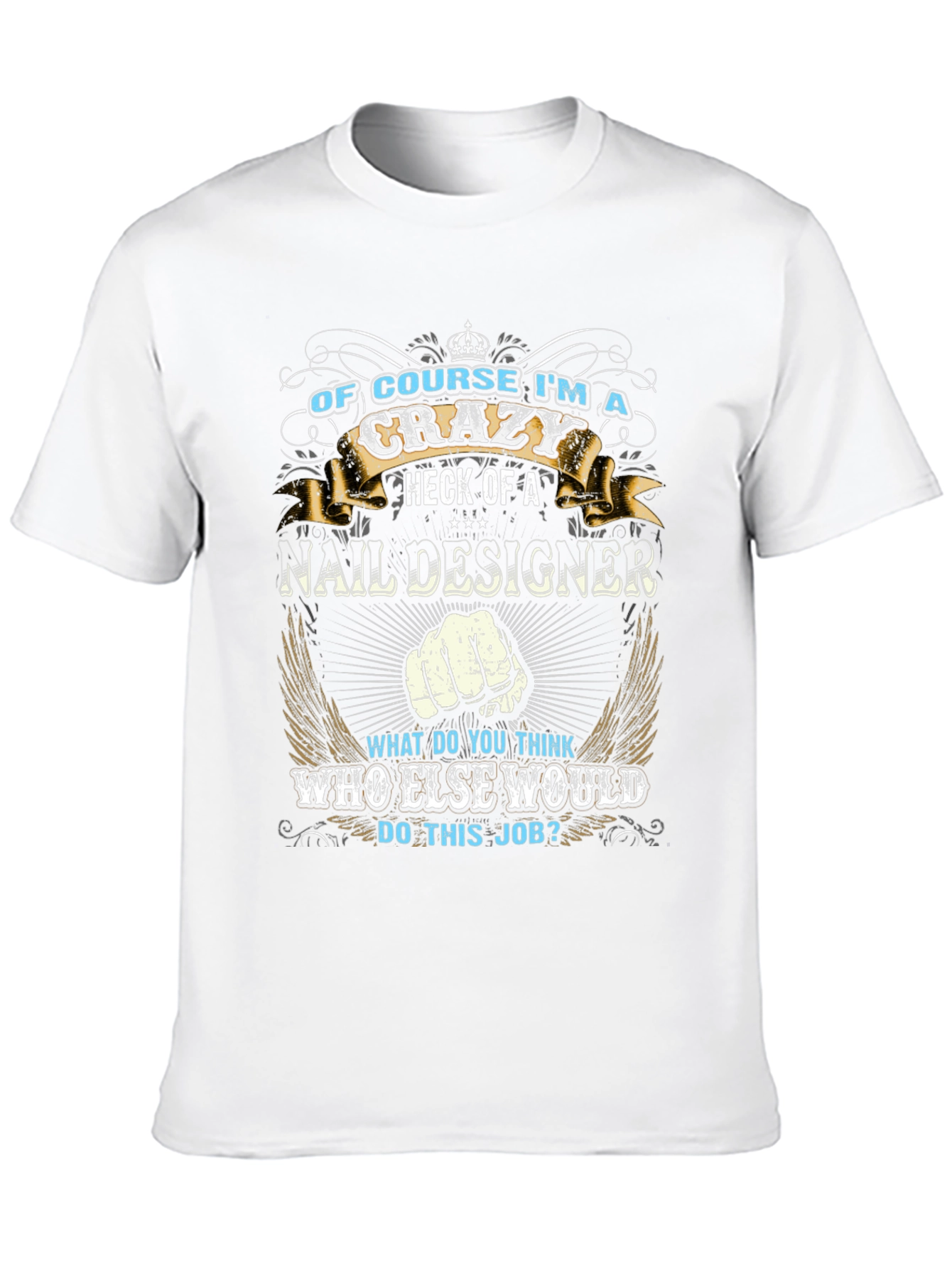 Crazy Nail Designer Graphic T-Shirt