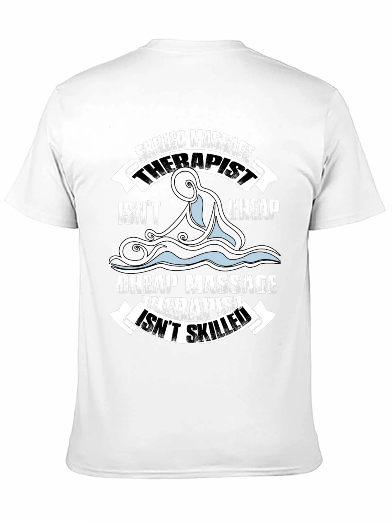 Skilled Massage Therapist Funny Graphic T-Shirt