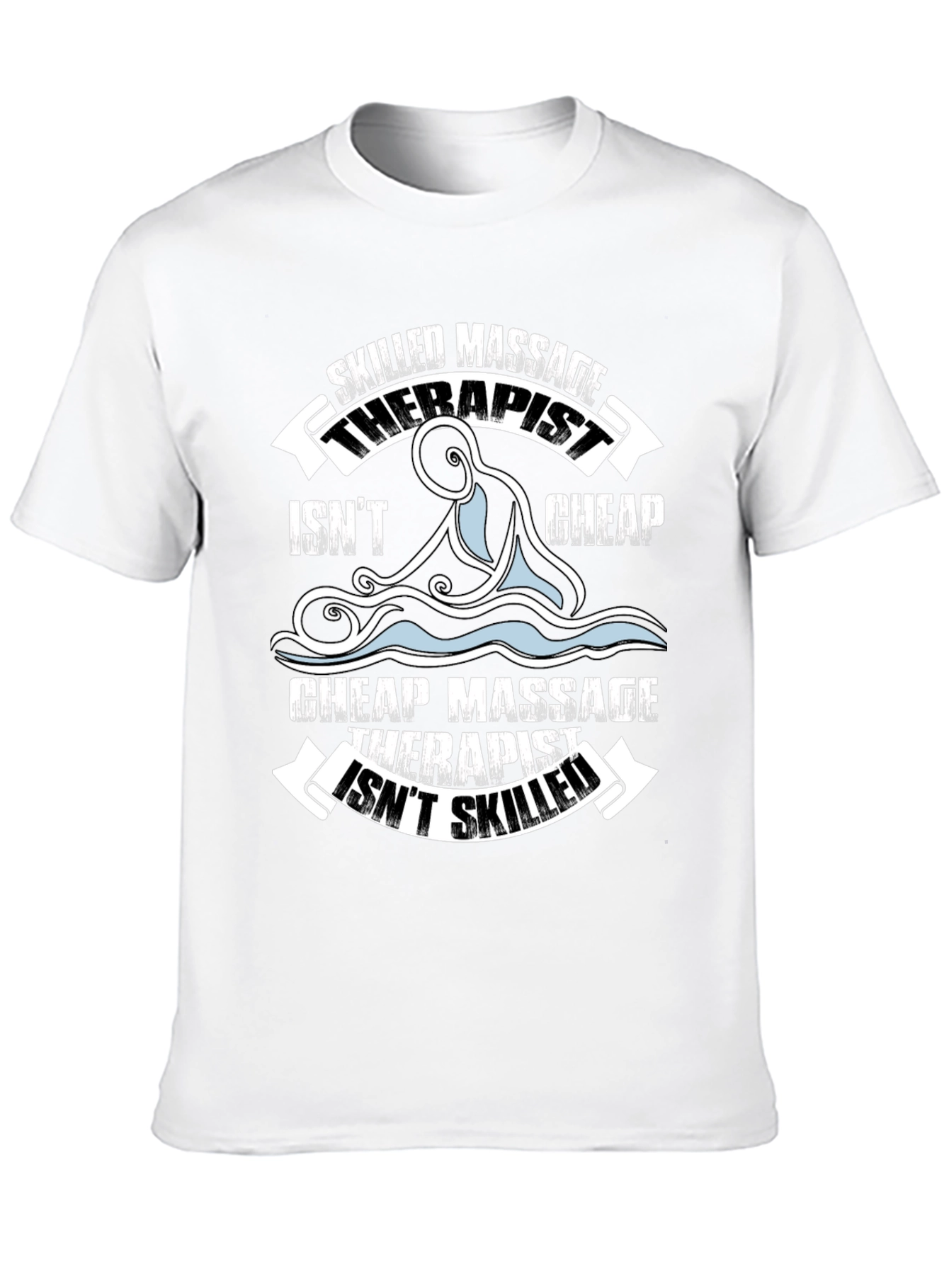 Skilled Massage Therapist Funny Graphic T-Shirt