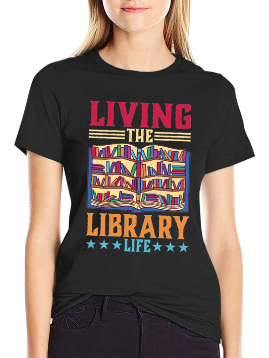 Living The Library Life T-Shirt