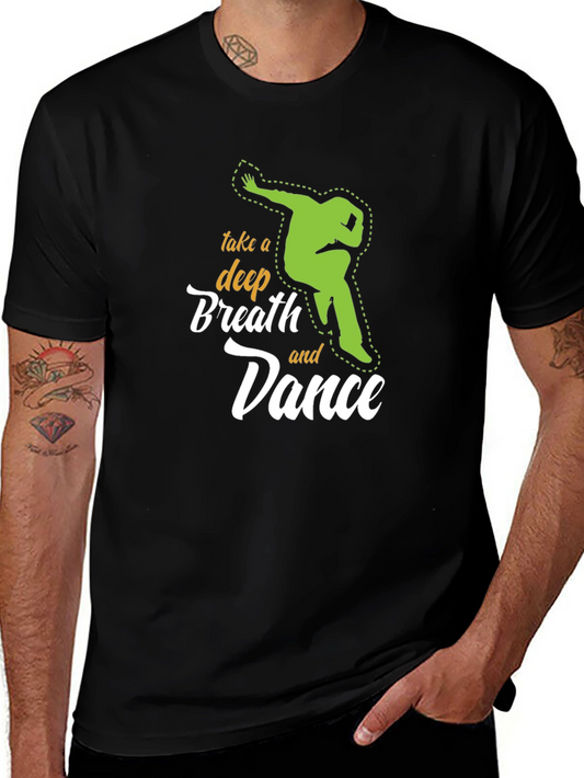 Take A Deep Breath and Dance Graphic Tee Shirt