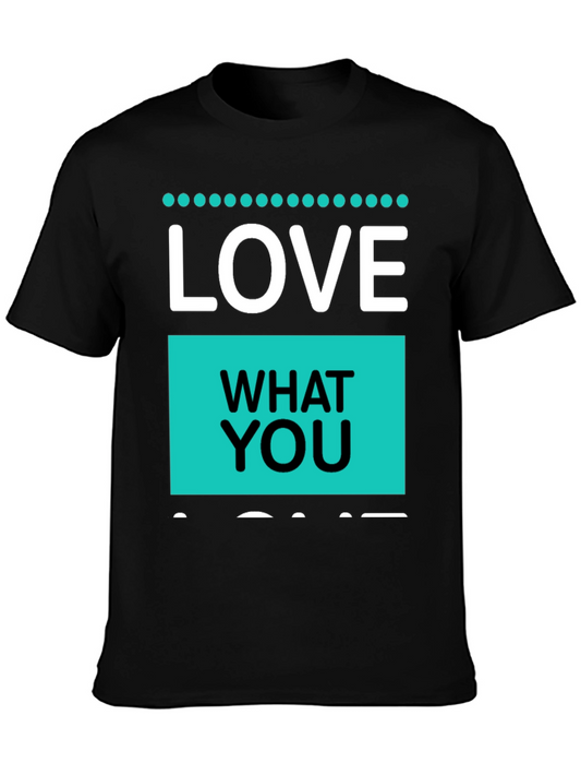 Love What You Do T-Shirt - Black Cotton Blend