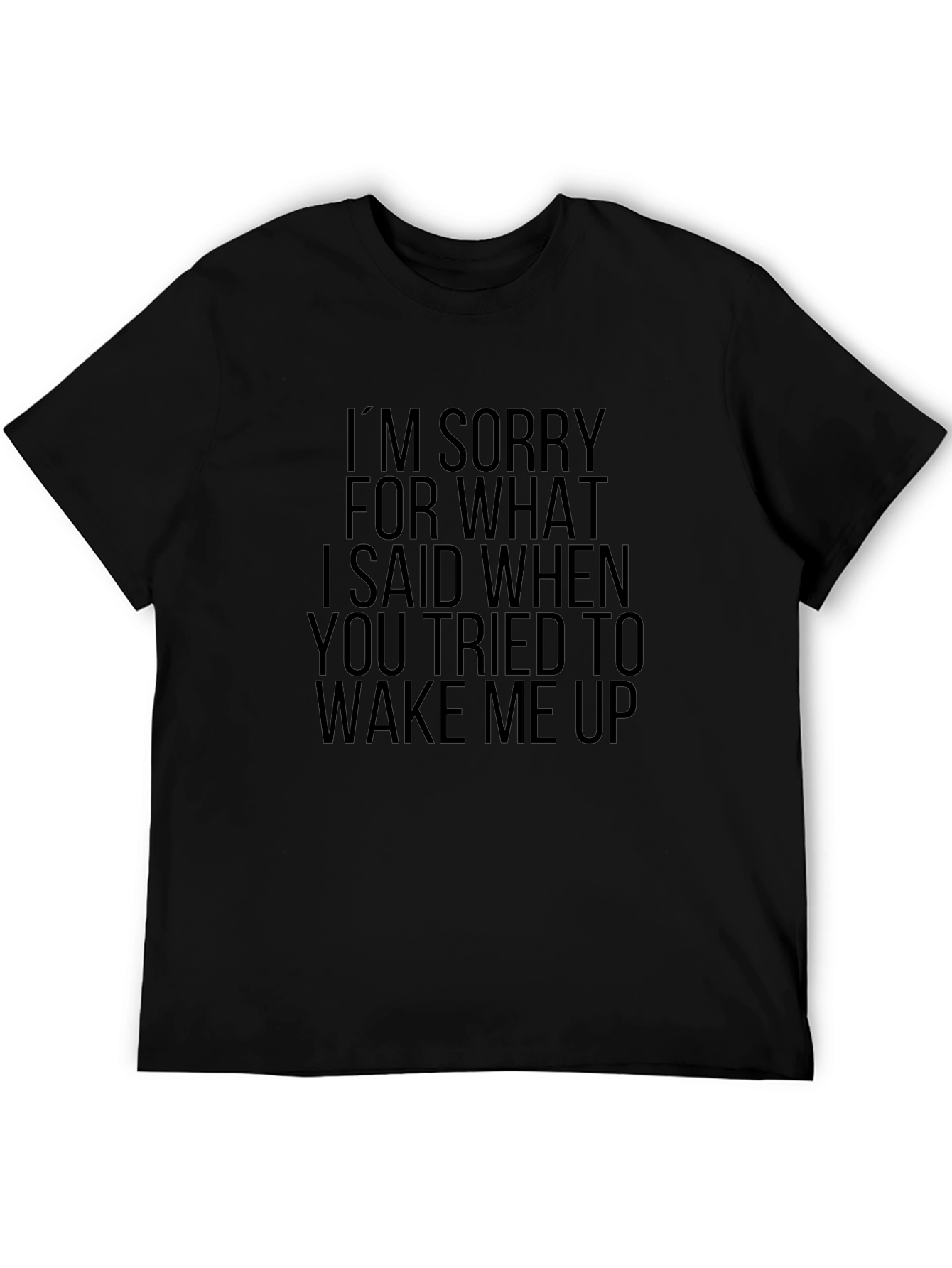 Sorry For What I Said T-Shirt