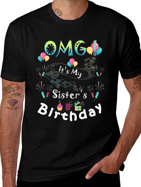 OMG Its My Sisters Birthday T-Shirt
