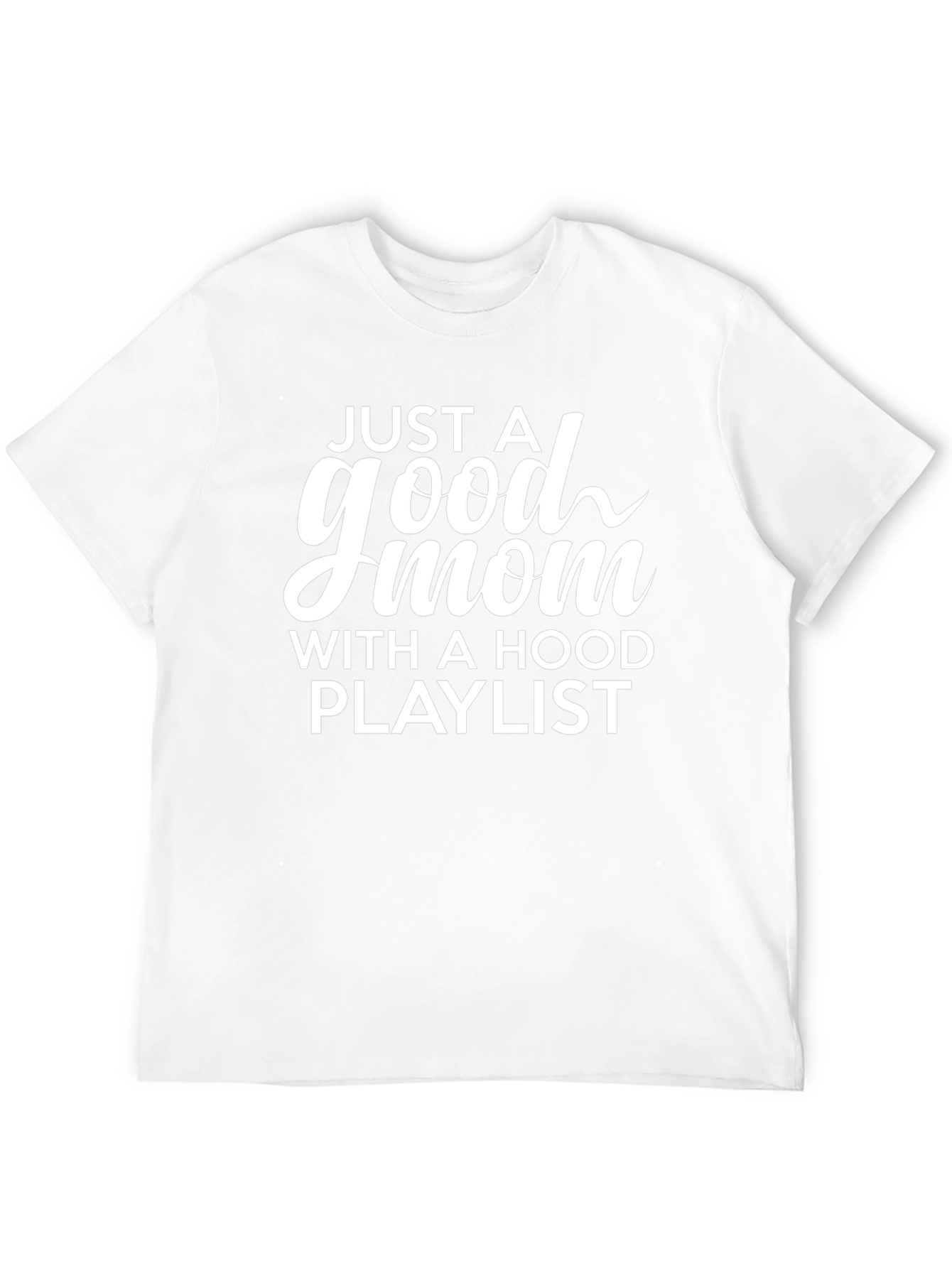 Good Mom Hood Playlist T-Shirt