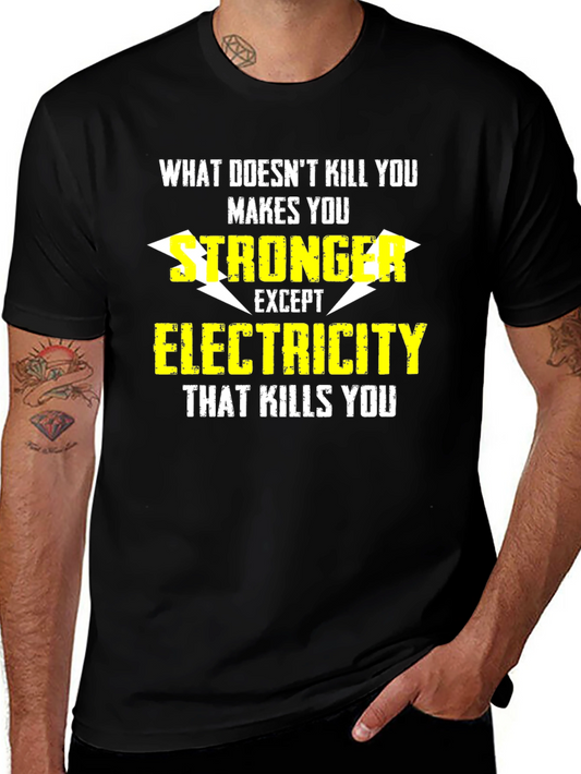 Funny Electricity T-Shirt - What Doesnt Kill You Humor Tee