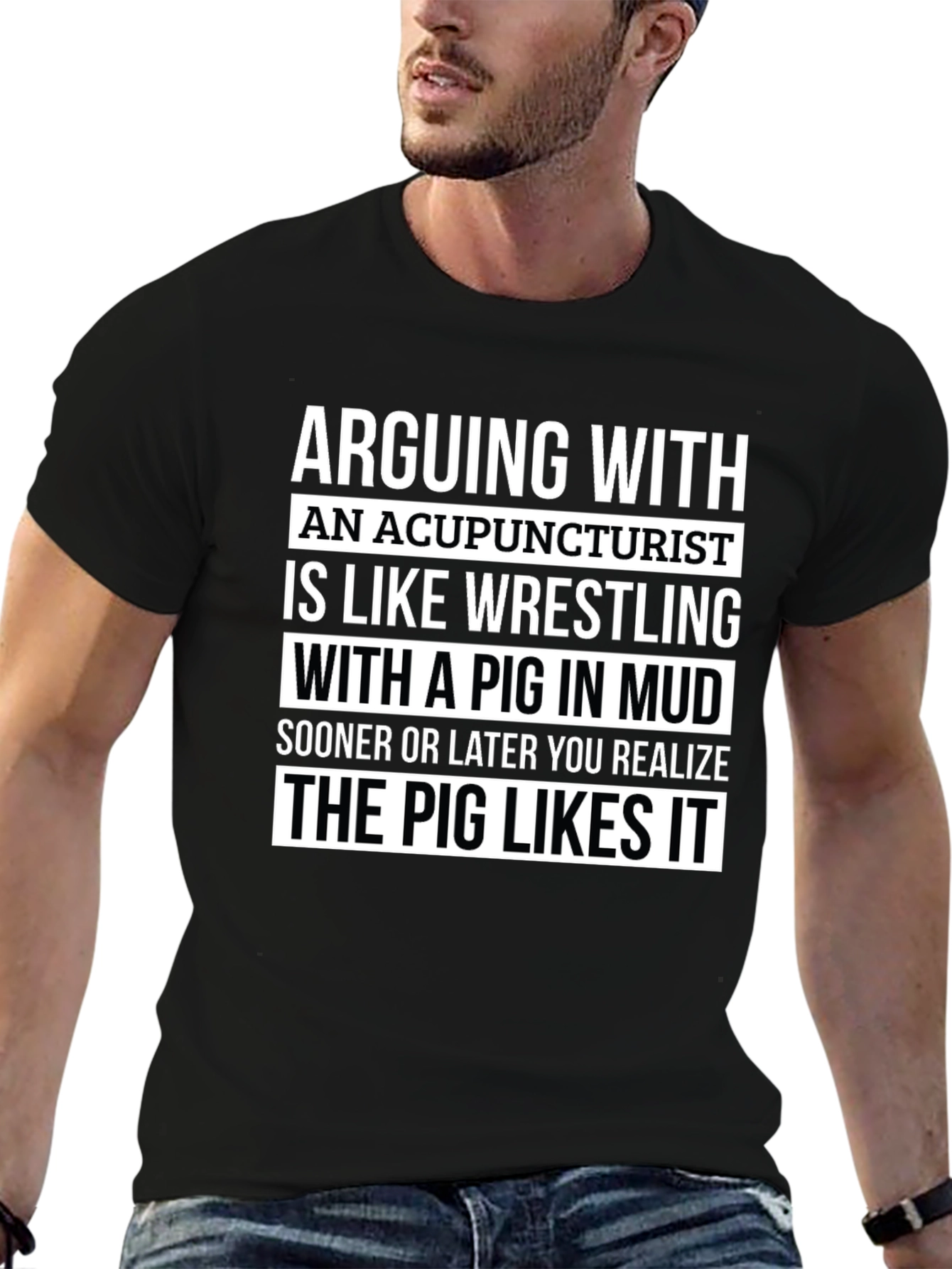 Acupuncturist Pig Mud Wrestling Funny T-Shirt