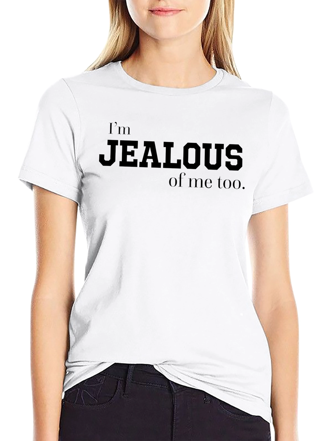 Im Jealous of Me Too Mens T-Shirt