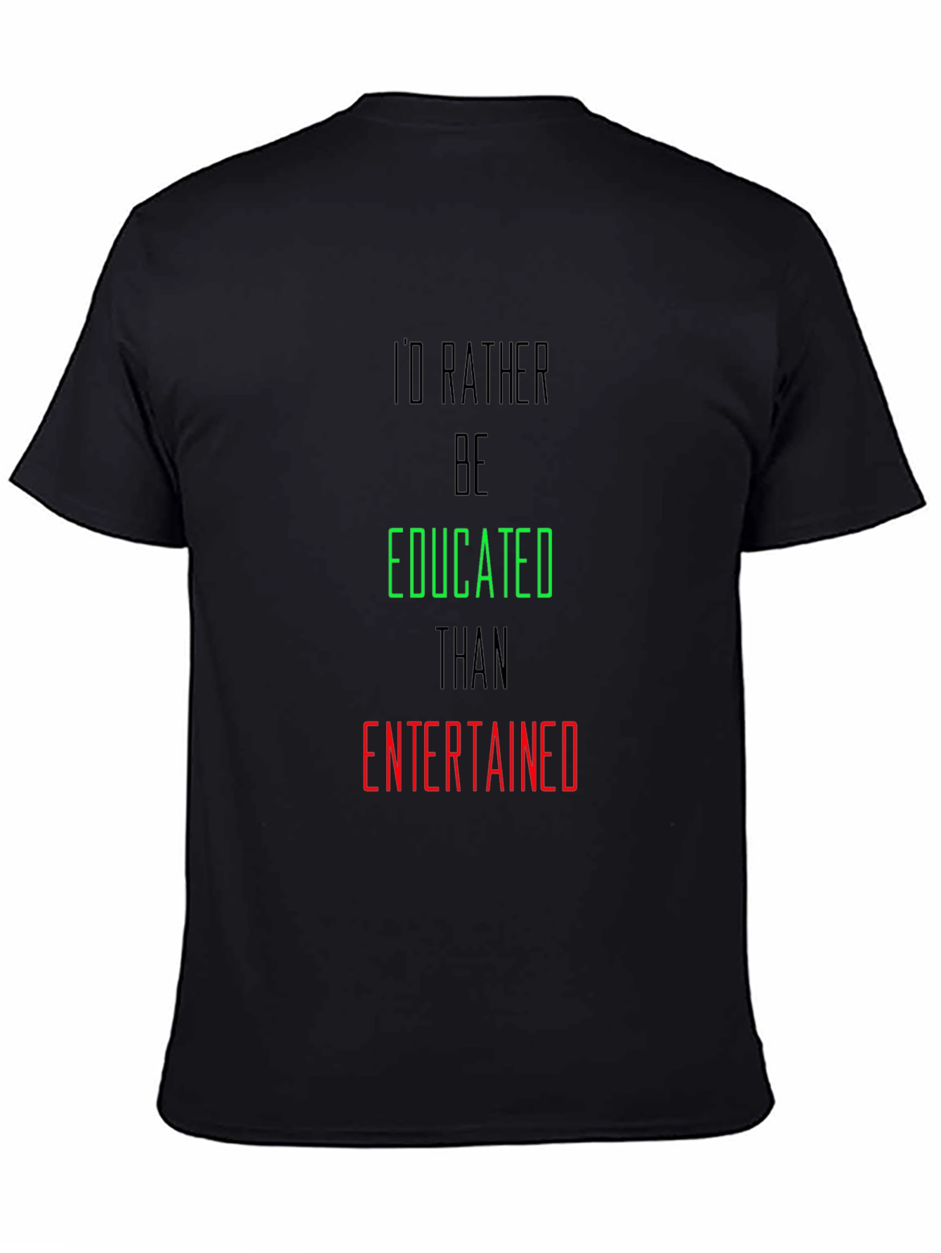 Educated > Entertained Graphic T-Shirt