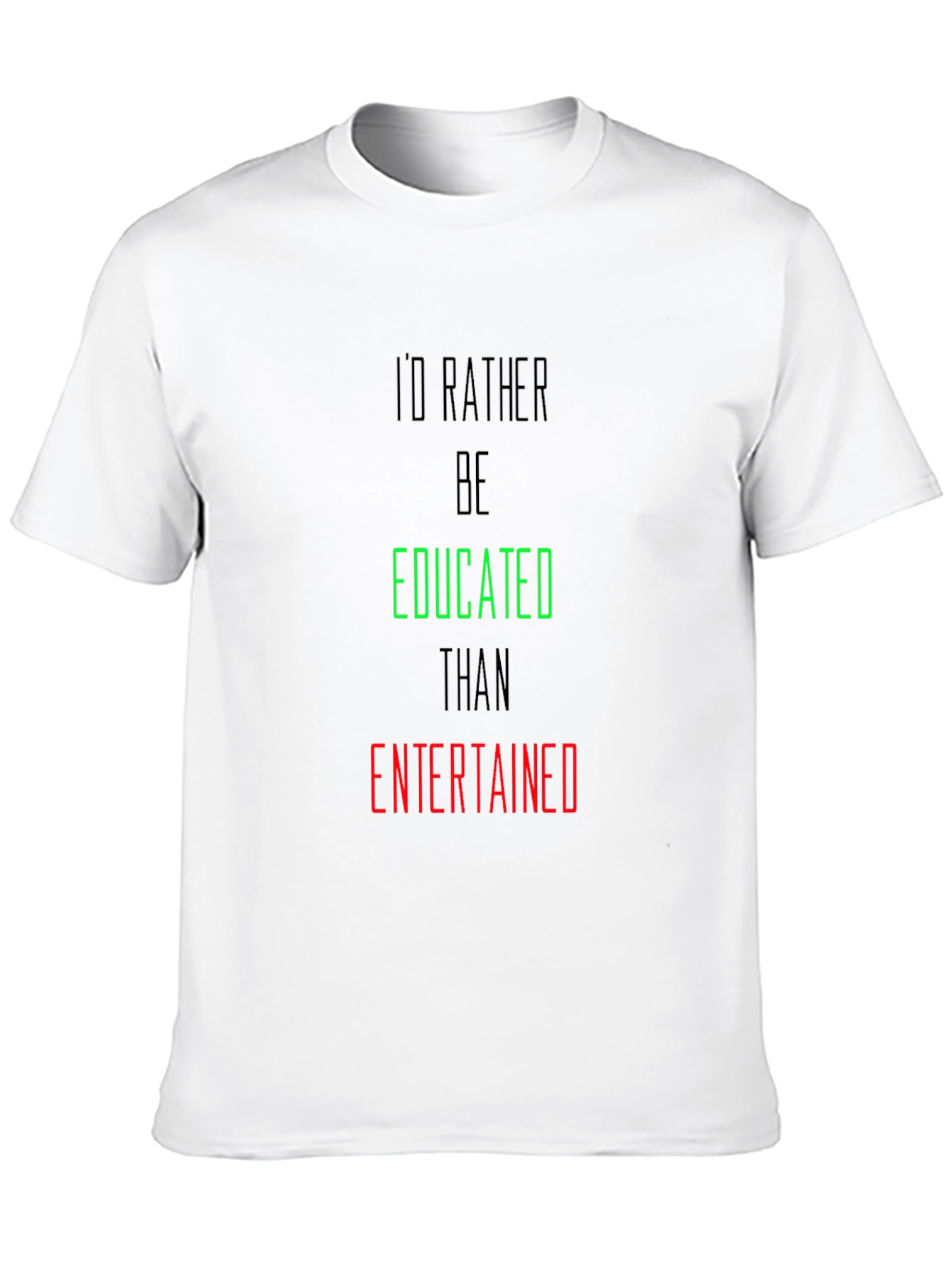 Educated > Entertained Graphic T-Shirt