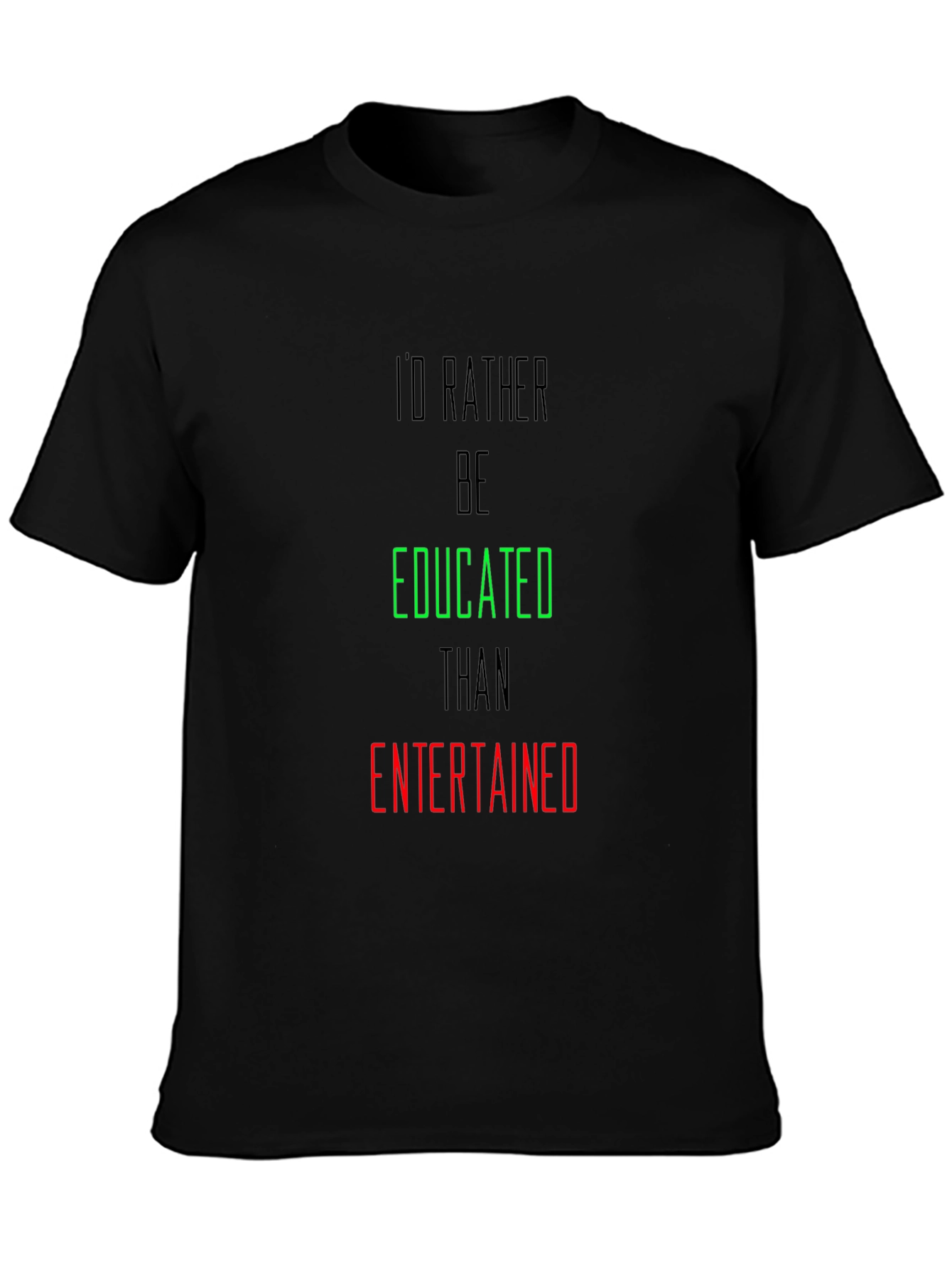 Educated > Entertained Graphic T-Shirt