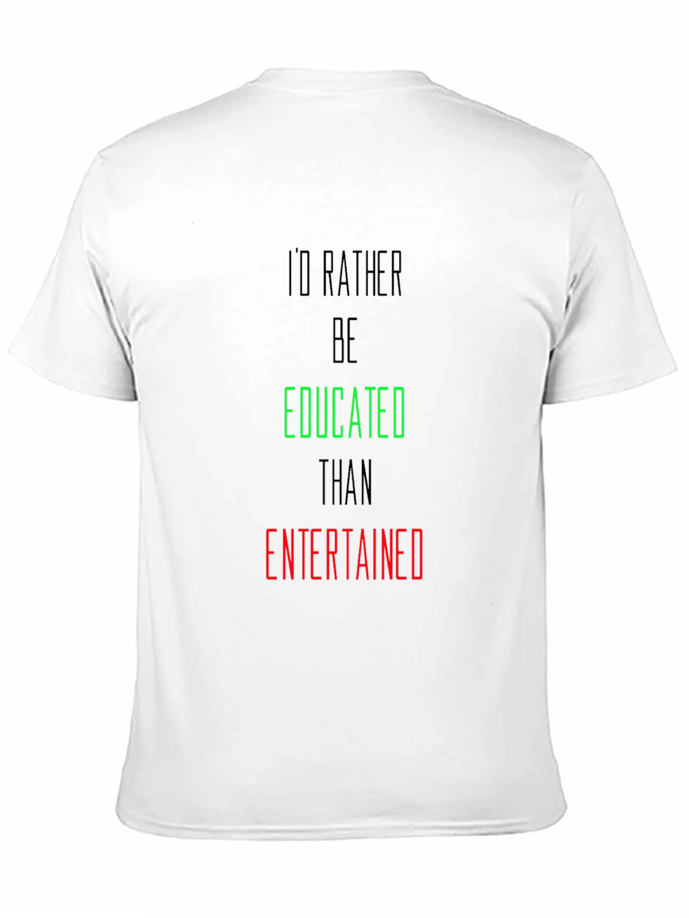 Educated > Entertained Graphic T-Shirt