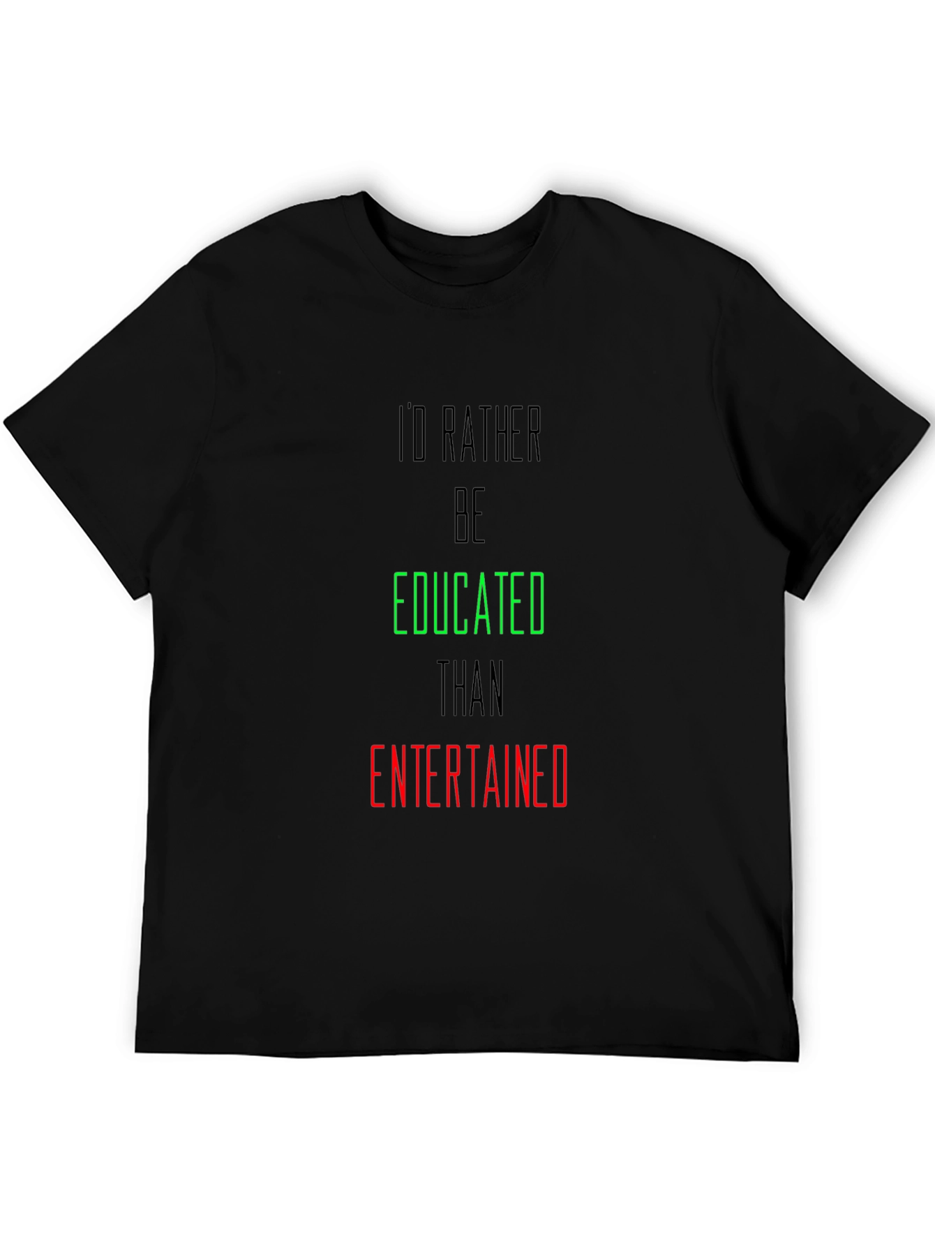 Educated > Entertained Graphic T-Shirt