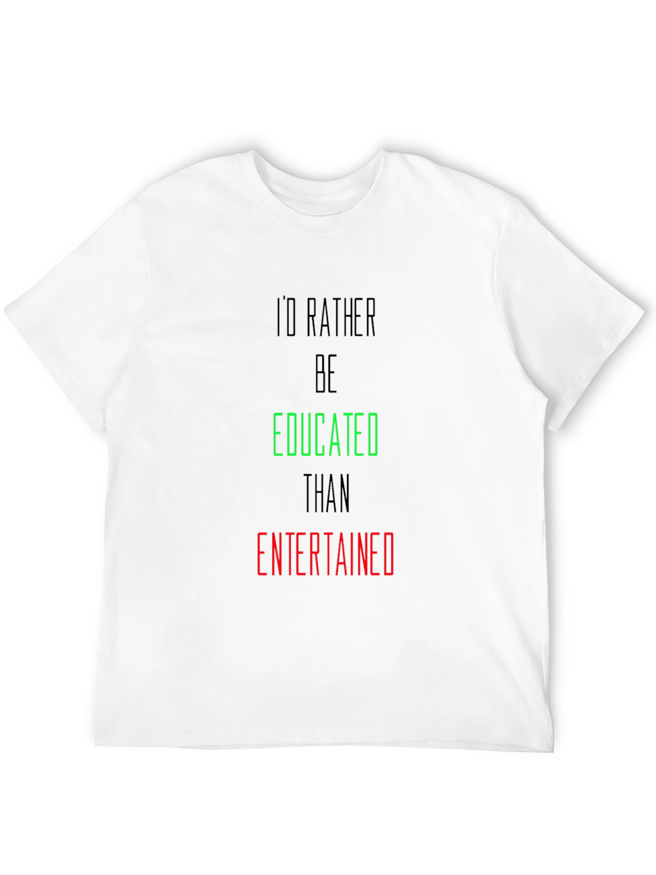 Educated > Entertained Graphic T-Shirt