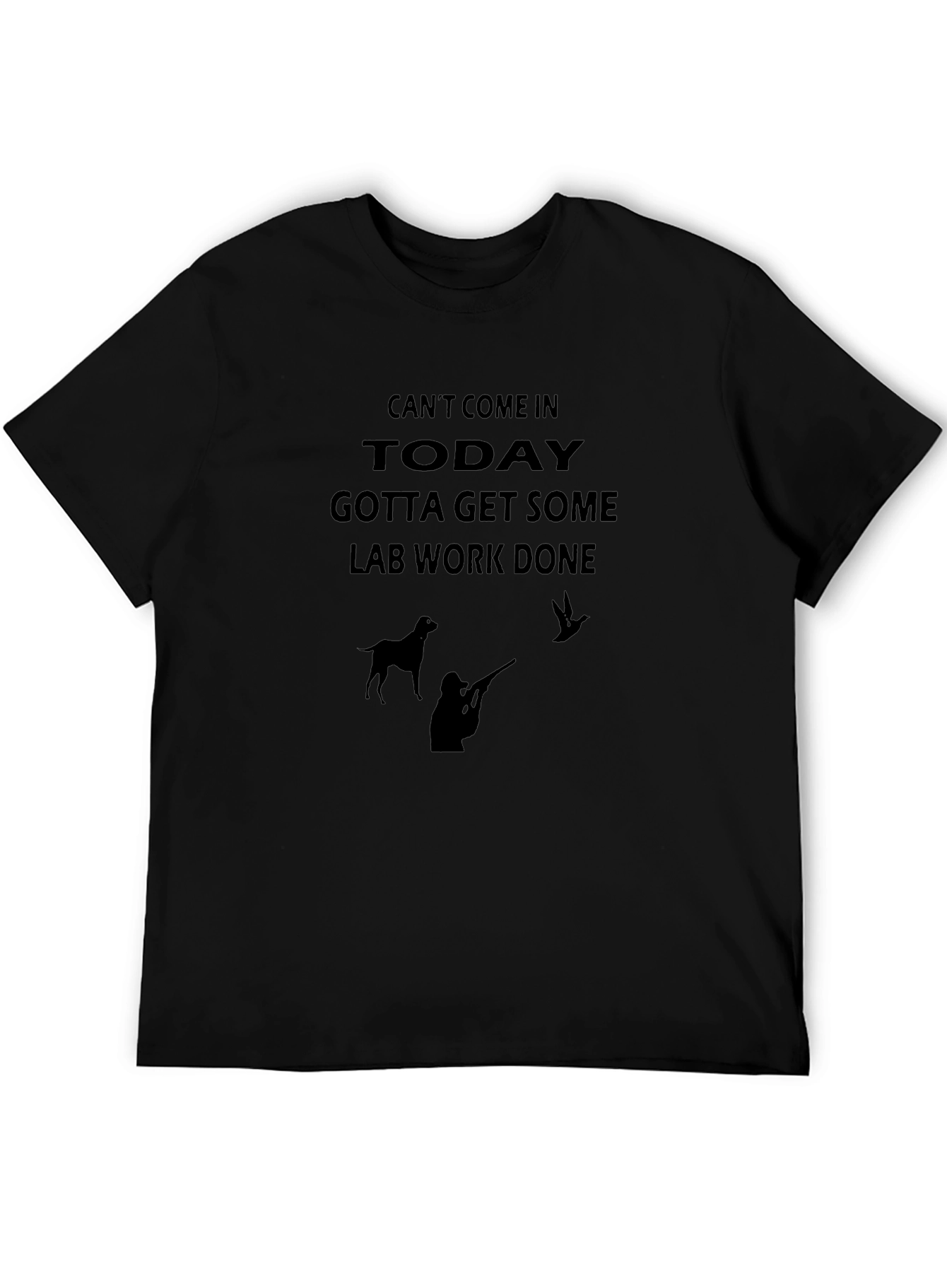 Cant Come In Today T-Shirt - Hunting Tee