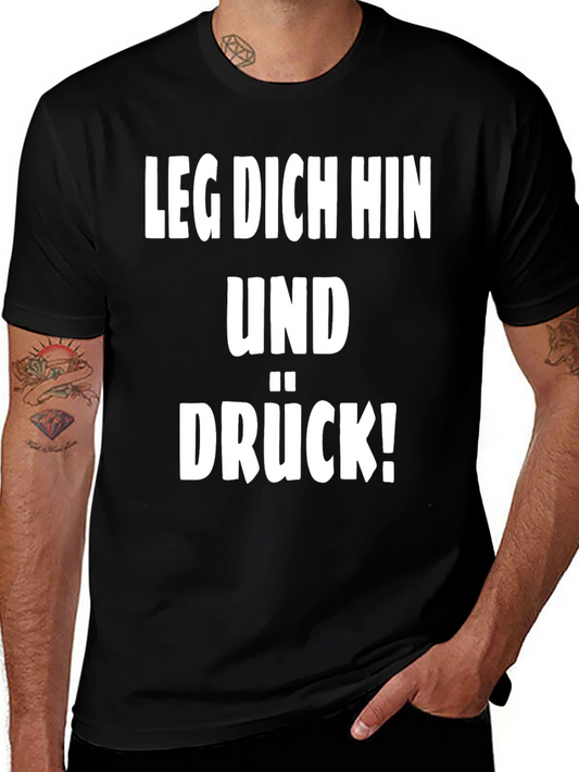 Leg Dich Hin Und Drück! T-Shirt