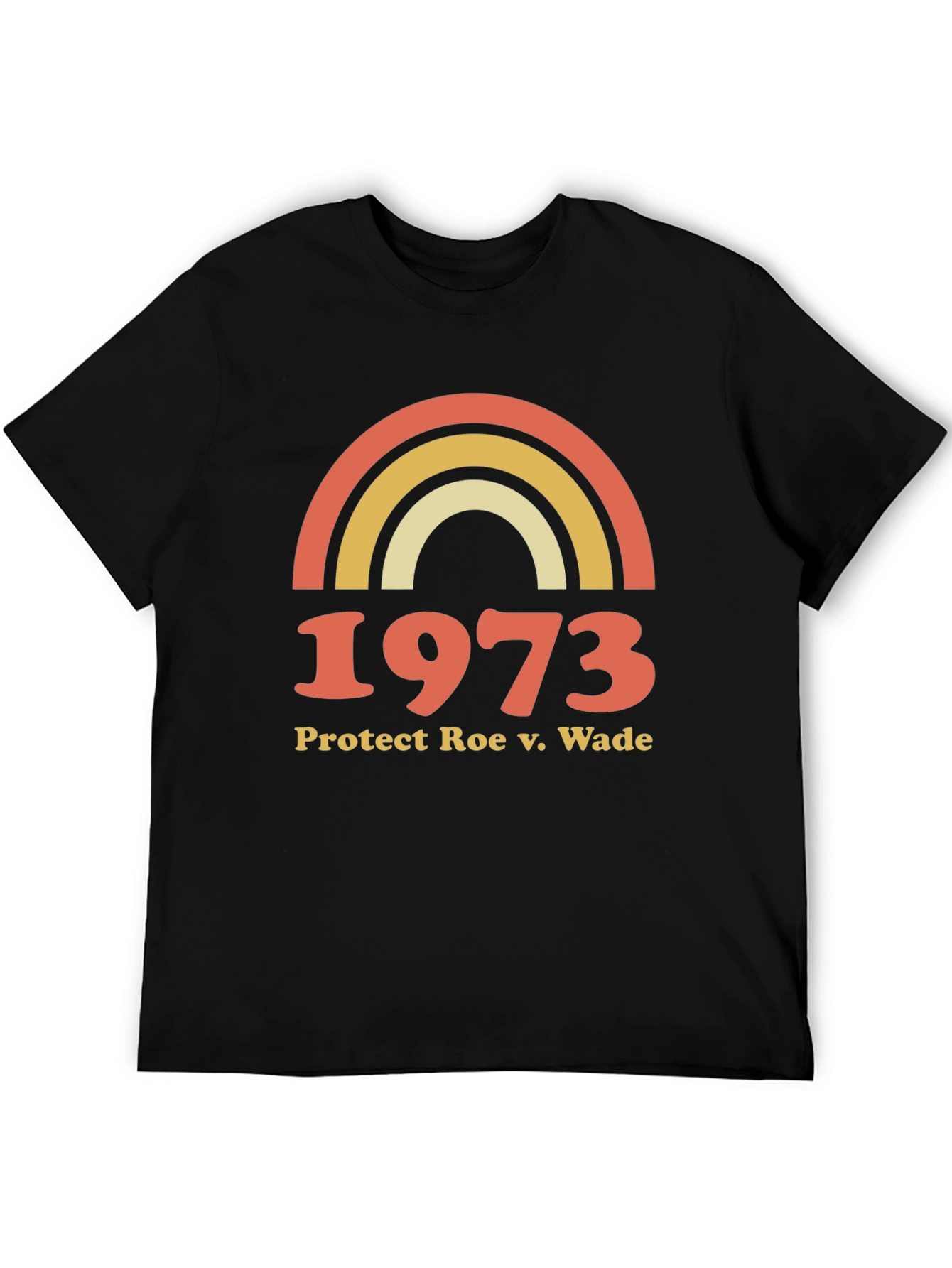 1973 Protect Roe V. Wade T-Shirt