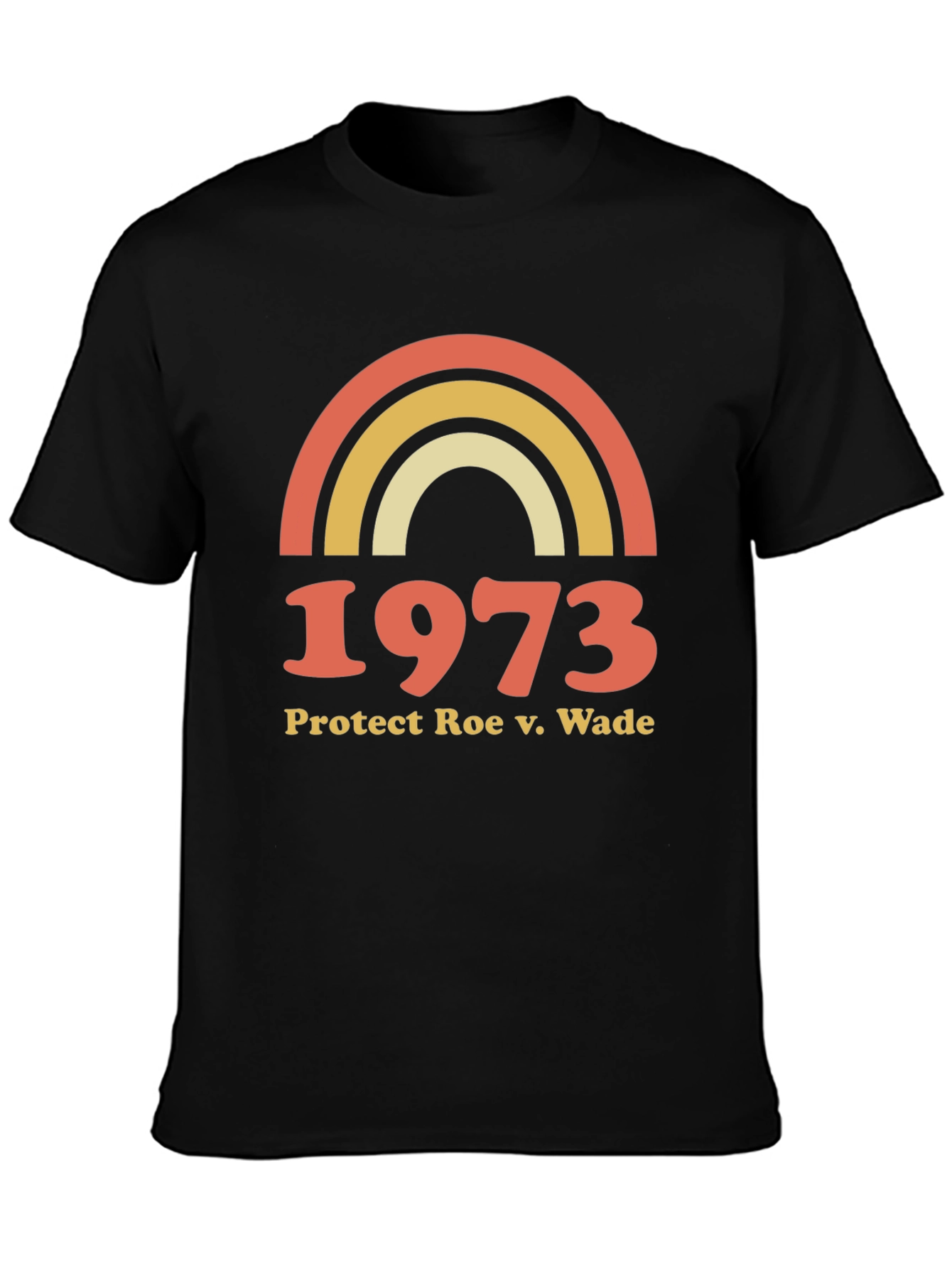 1973 Protect Roe V. Wade T-Shirt