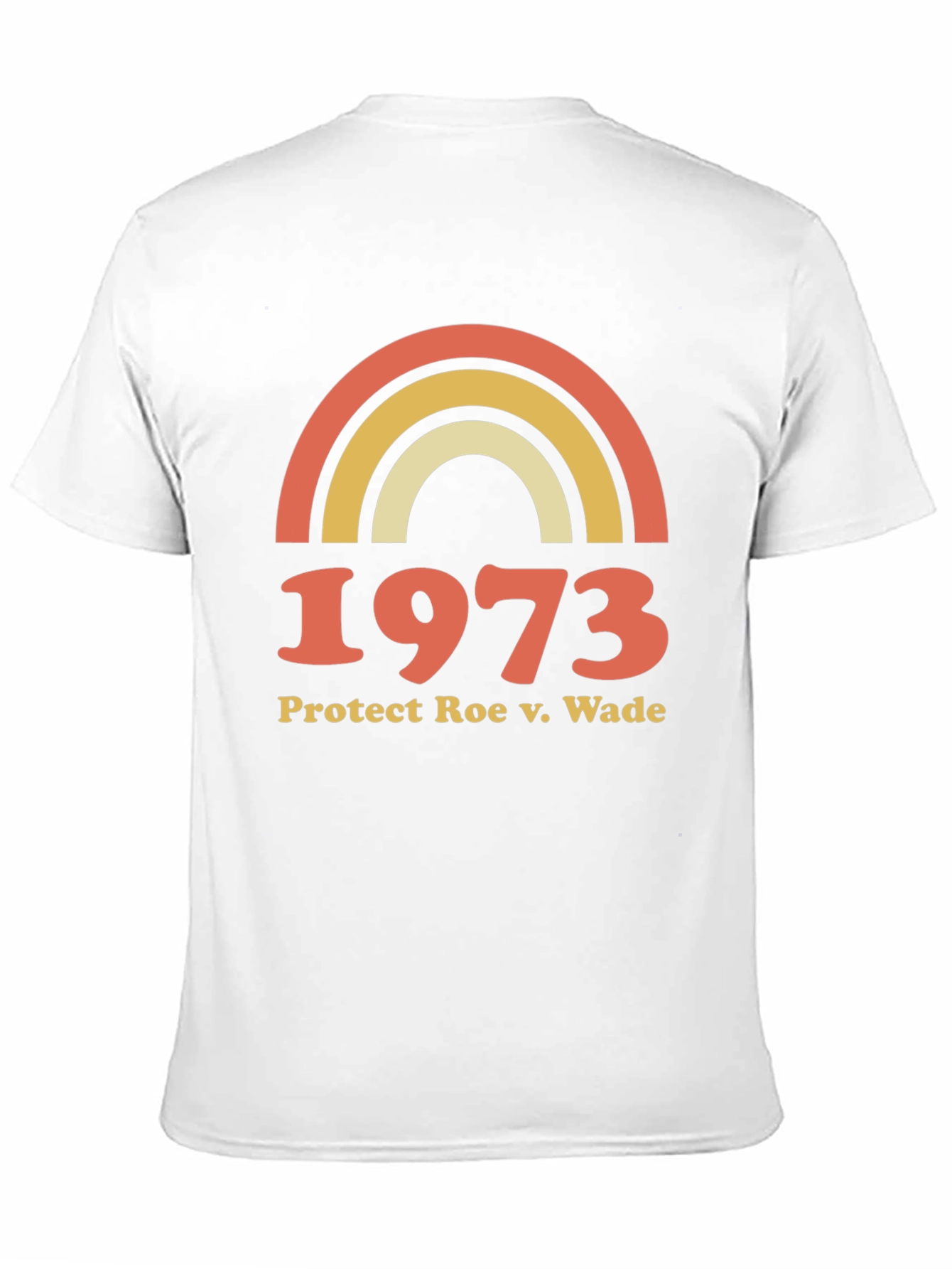 1973 Protect Roe V. Wade T-Shirt