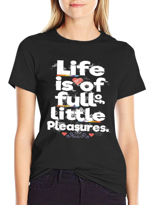 Life Is Full of Little Pleasures Graphic Tee