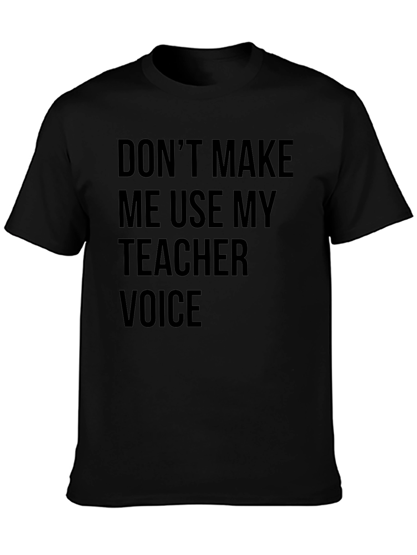 Teacher Voice T-Shirt - Funny Teaching Gift