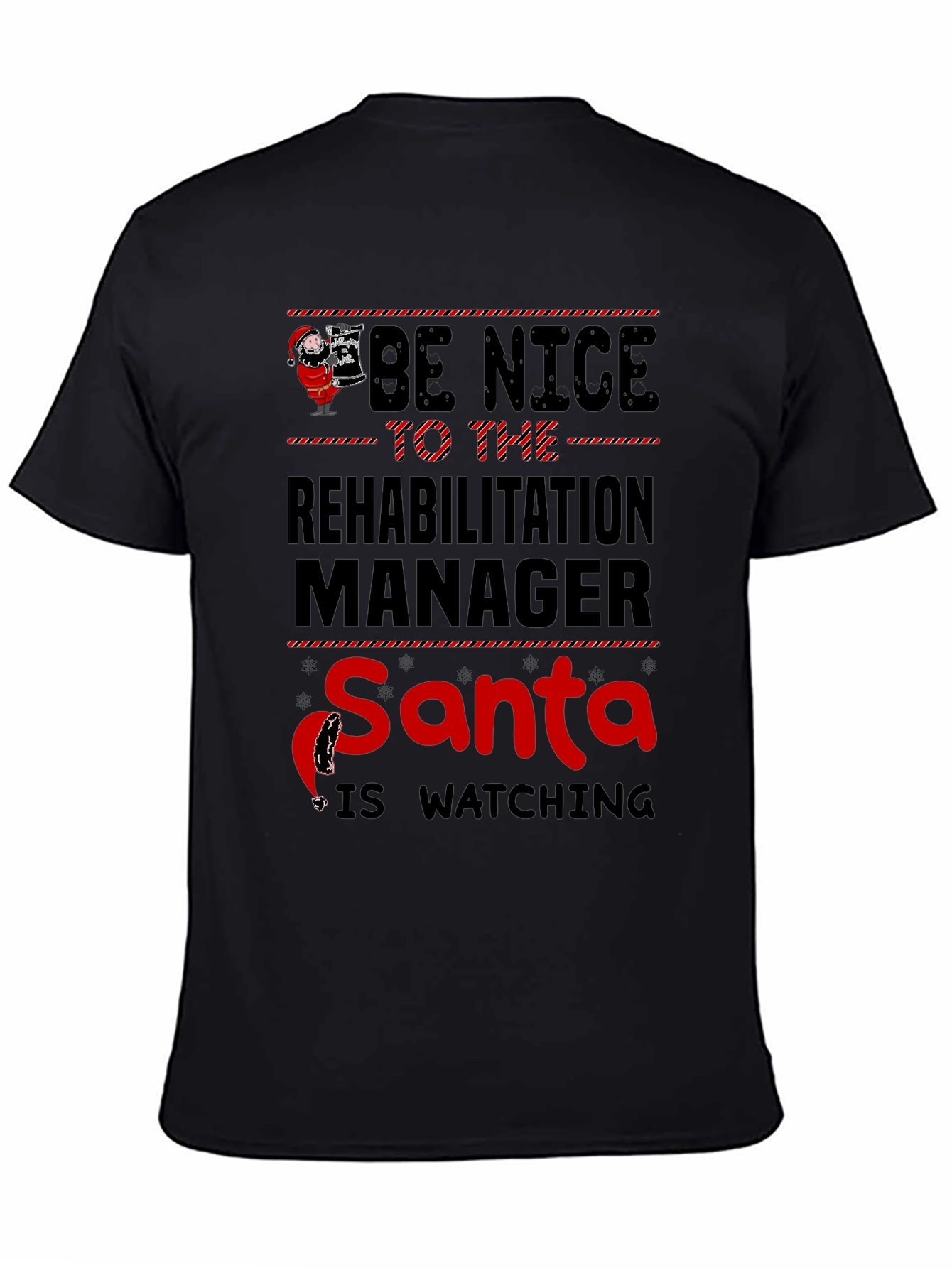 Be Nice to the Rehabilitation Manager Santa T-Shirt