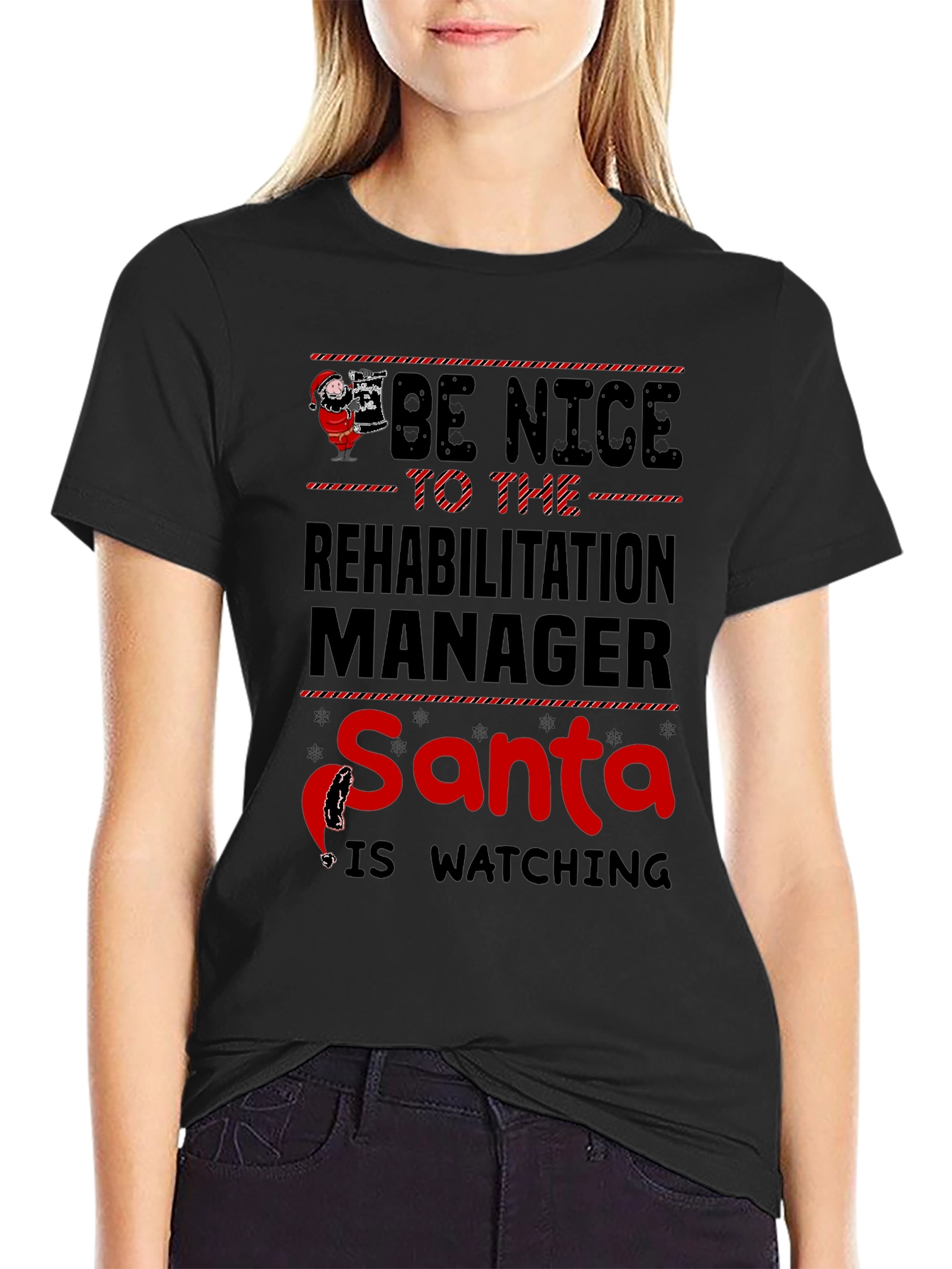 Be Nice to the Rehabilitation Manager Santa T-Shirt