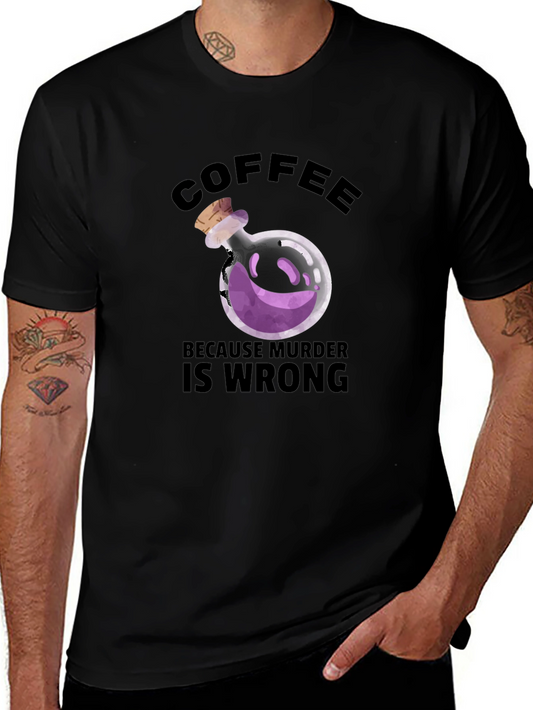 Coffee Because Murder is Wrong T-Shirt