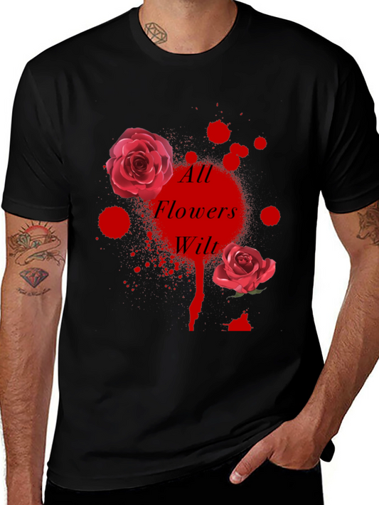 All Flowers Wilt Graphic Tee