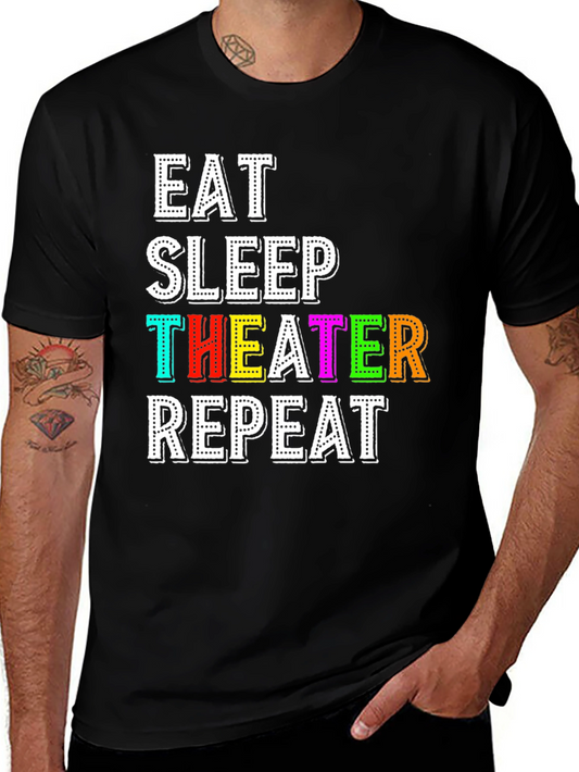 Eat Sleep Theater Repeat T-Shirt - Black Graphic Tee