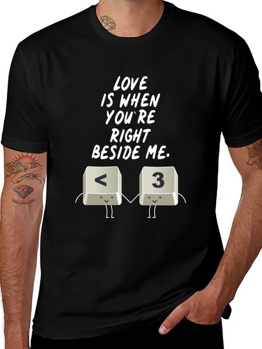 Love Is When Youre Right Beside Me T-Shirt