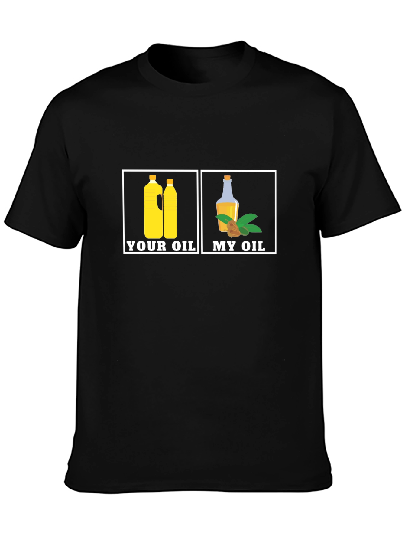 Your Oil My Oil T-Shirt
