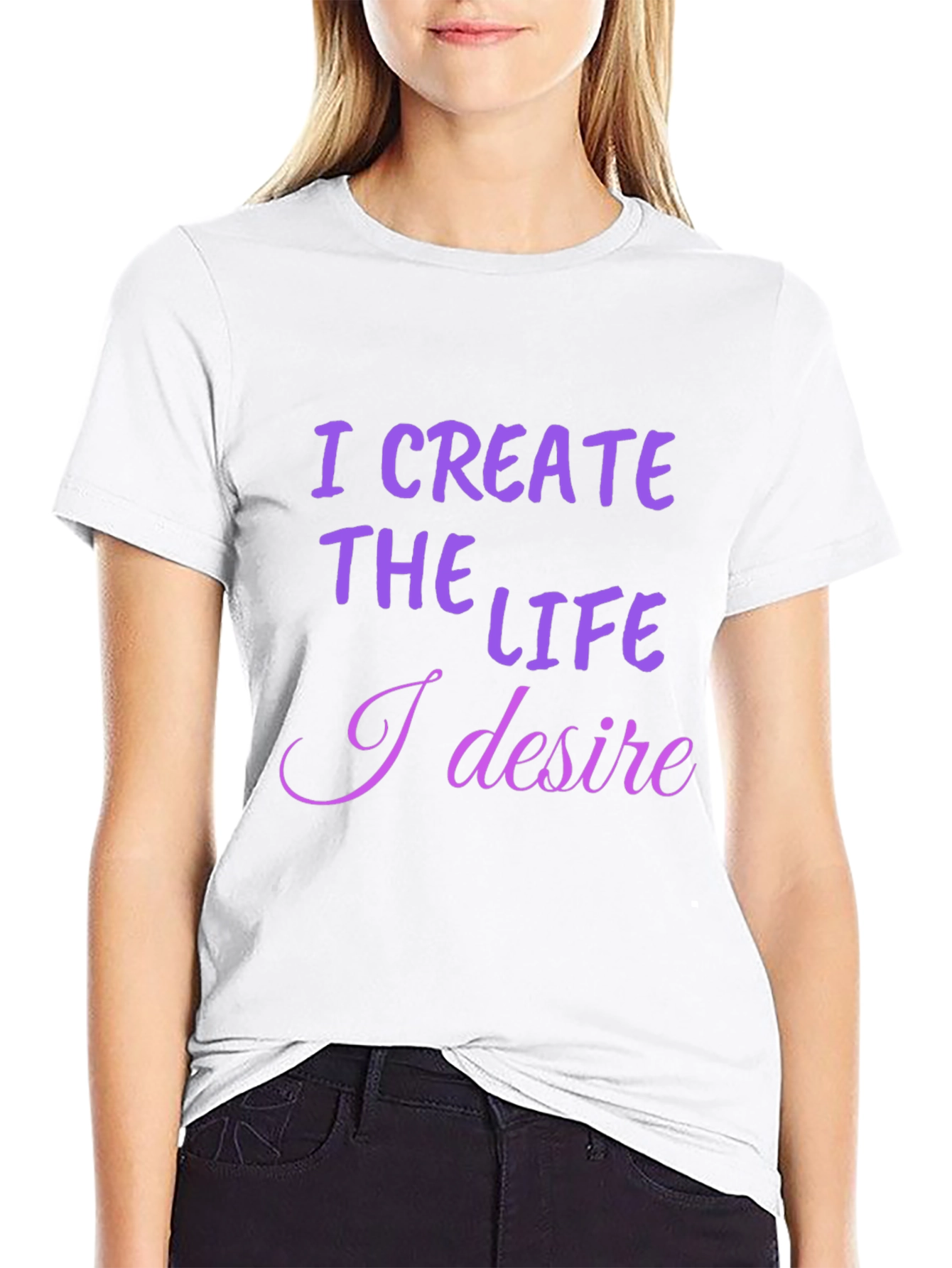 I Create the Life T-Shirt