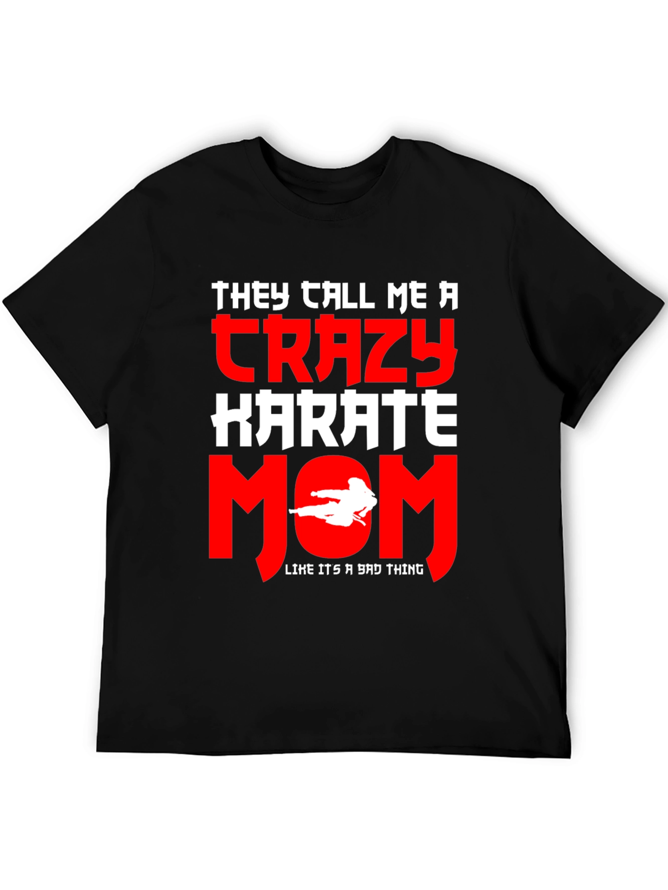 Crazy Karate Mom Graphic Tee - Martial Arts Gift