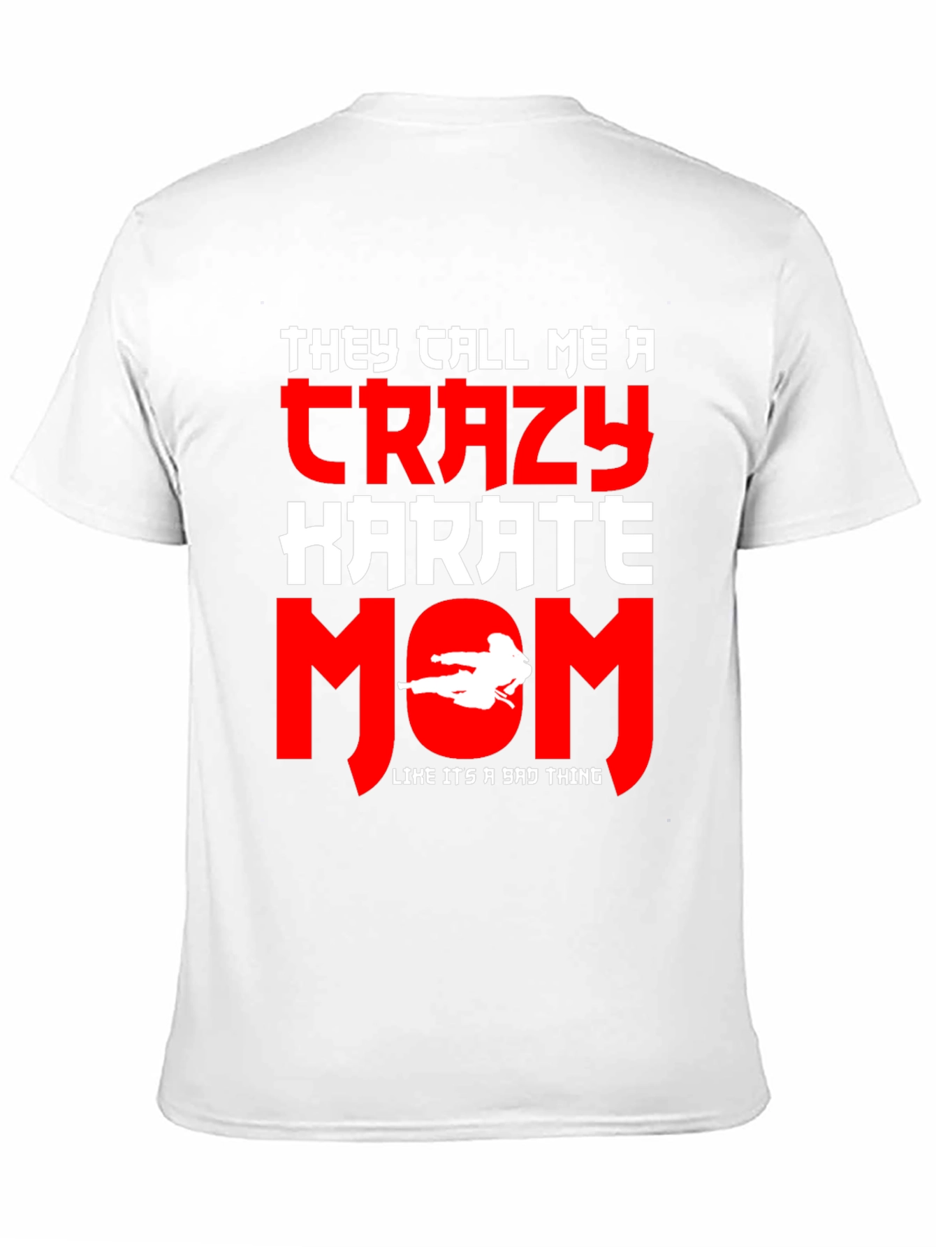Crazy Karate Mom Graphic Tee - Martial Arts Gift