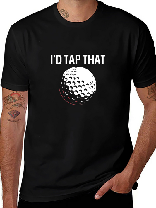 Id Tap That Golf Ball T-Shirt